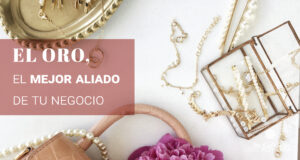 Venta de joyas de oro, el mejor aliado de tu negocio