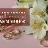 Impulsa tus ventas de joyería para el día de las madres